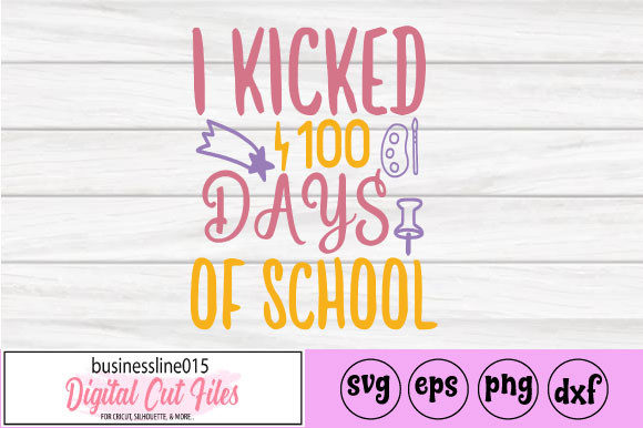 I Kicked 100 Days of School SVG Design: A Crafty Asset for Graphics and Projects