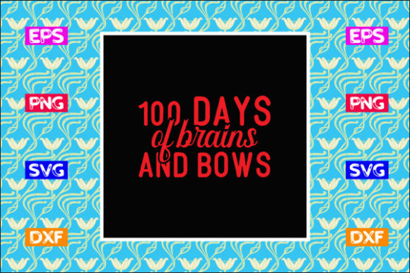 Teacher SVG Design, 100 Days of Brains a – A Versatile Graphics Asset for Creative Projects