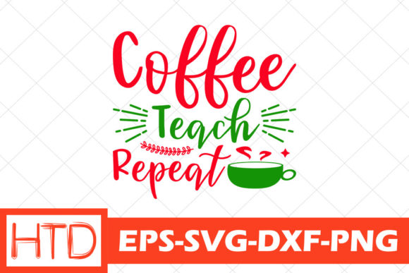 Teacher Svg Design, Coffee Teach Repeat