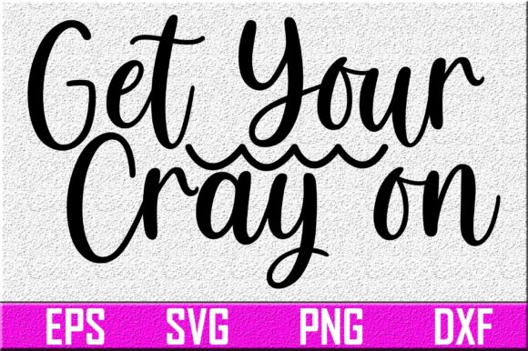 Teacher Svg Design. Get Your Cray on Graphics and Crafts