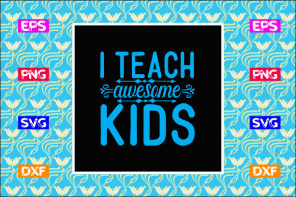 Teacher SVG Design, I Teach Awesome Kids Review