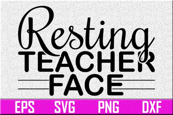 Teacher Svg Design: Resting Teacher Face for Crafts & Graphics