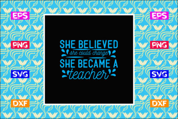Teacher SVG Design: She Believed She Could