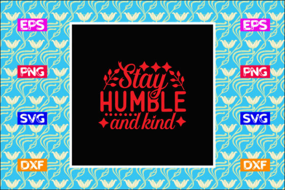 Teacher SVG Design, Stay Humble and Kind for Crafts & Graphics
