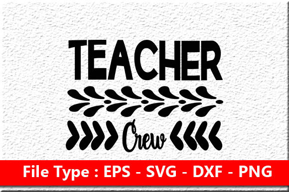Teacher Svg Design ,Teacher Crew Graphics and Crafts