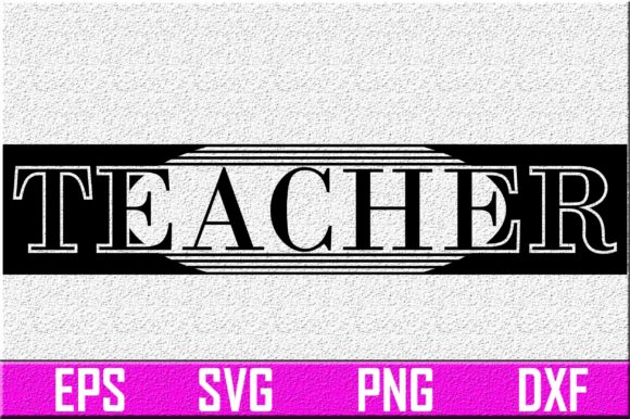 Teacher Svg Design. Teacher Graphics and Crafts