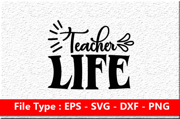 Teacher Svg Design ,Teacher Life Graphics and Crafts