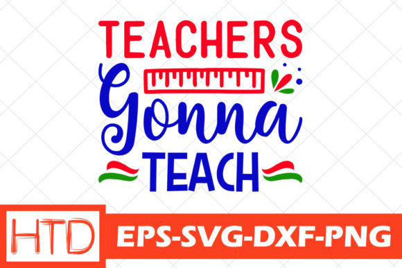 Teacher Svg Design, Teachers Gonna Teach Graphics and Crafts Review