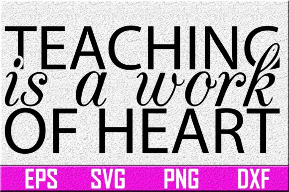 Teacher Svg Design. Teaching Is A Work O