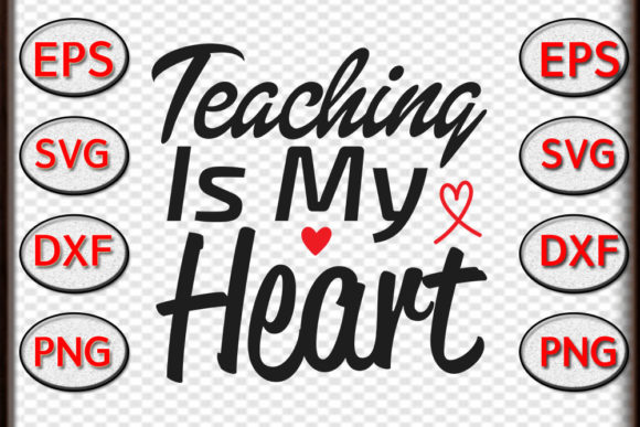 Teacher SVG Design, Teaching Is My Heart: A Versatile Graphic for Crafts & Branding