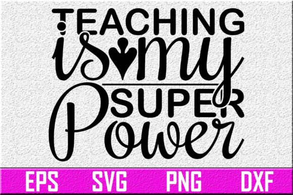 Teacher Svg Design. Teaching is My Super Graphics and Crafts