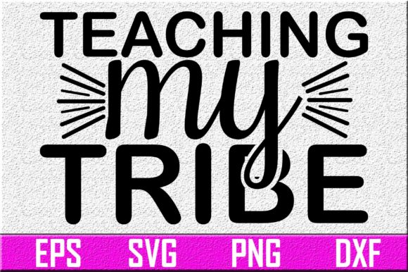 Teacher Svg Design. Teaching My Tribe Graphics