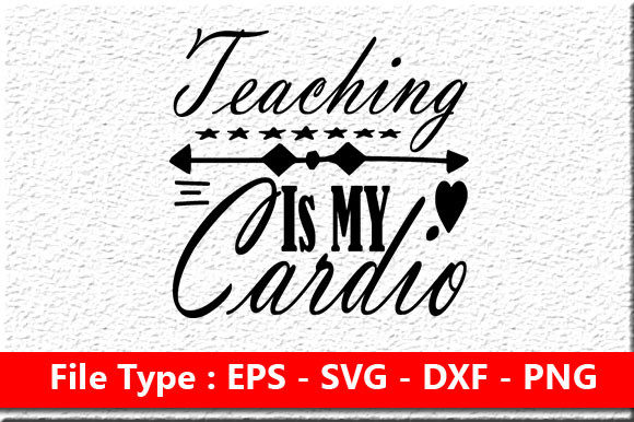 Teaching Is MY Cardio: A Designer's Take on This Teacher SVG Design